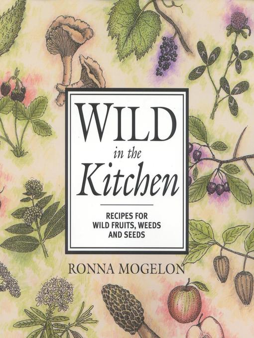 Title details for Wild in the Kitchen by Ronna Mogelon - Available
